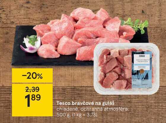 ARCHIV Tesco bravčové na guláš 500 g v akcii platné do 2 1 2022