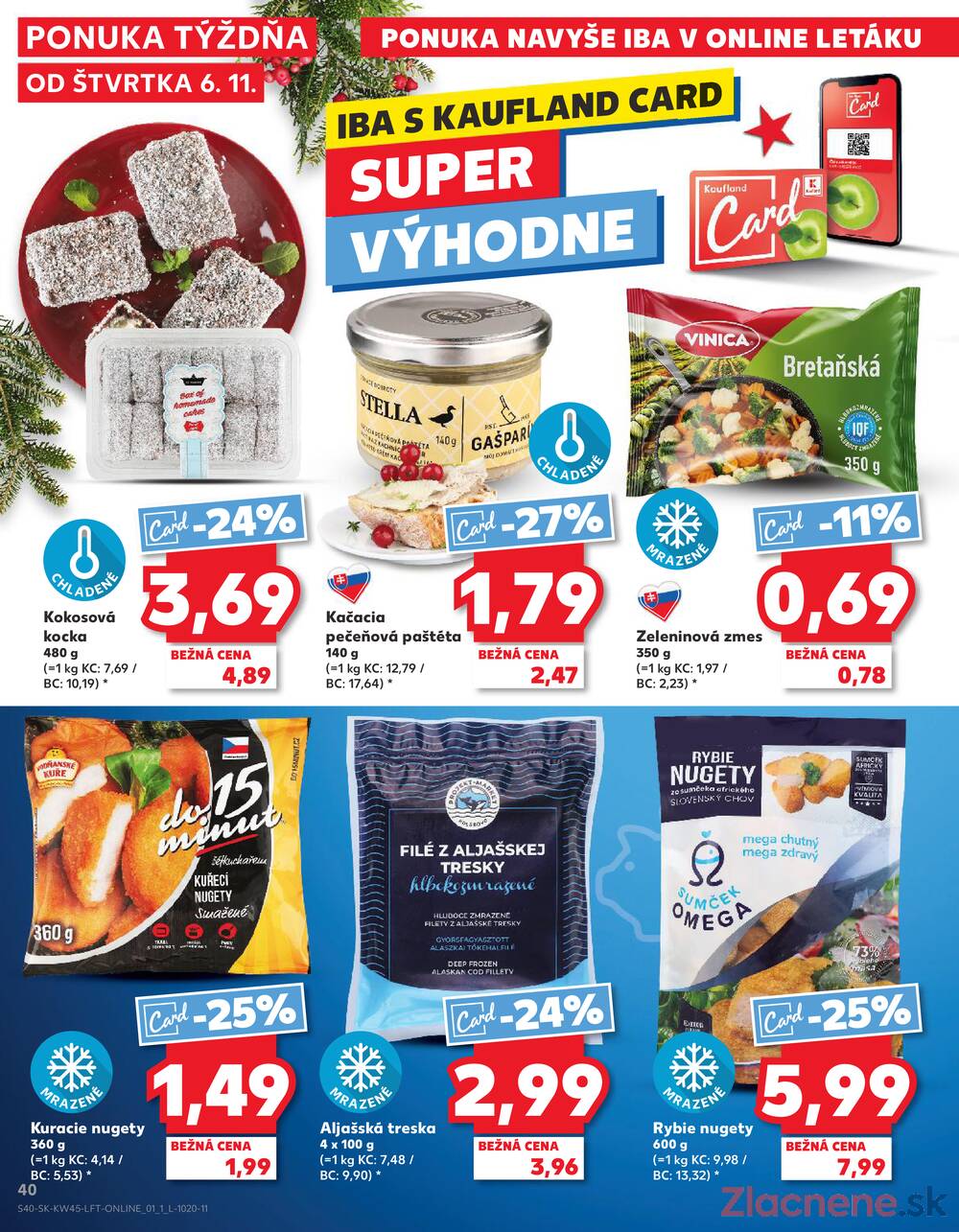 Leták Kaufland - Kaufland 6.11. - 12.11. - Kaufland Košice-Pri hati - strana 40 Leták Kaufland - Kaufland 6.11. - 12.11. - Kaufland Košice-Pri hati - strana 40
