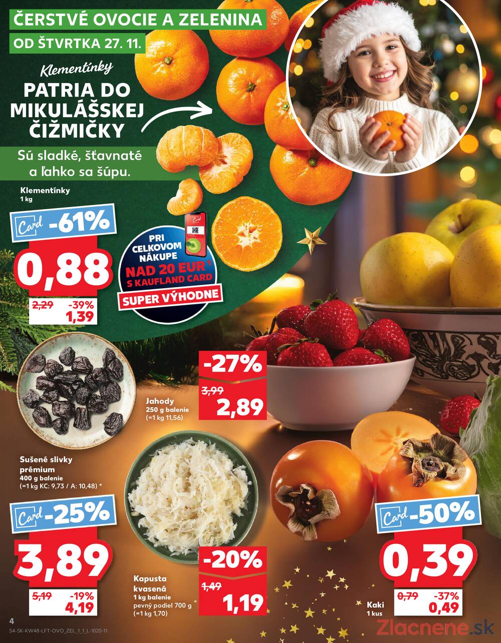 Leták Kaufland - Kaufland 27.11. - 3.12. - Kaufland Košice - OC Galéria - strana 4 Leták Kaufland - Kaufland 27.11. - 3.12. - Kaufland Košice - OC Galéria - strana 4