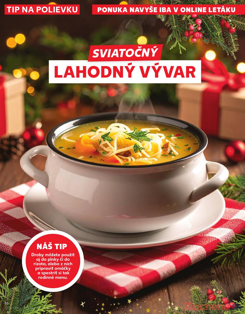 Leták Kaufland - Kaufland 18.12. - 24.12. - Kaufland Liptovský Mikuláš - strana 16 Leták Kaufland - Kaufland 18.12. - 24.12. - Kaufland Liptovský Mikuláš - strana 16