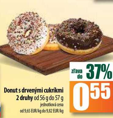 Donut s drvenými cukríkmi 2 druhy od 56 g do 57 g
