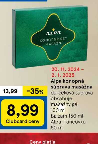 Alpa konopná súprava masážna darčeková súprava obsahuje: masážny gél 100 ml balzam 150 ml Alpu francovku 60 ml Ceny platia 