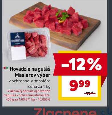 Hovädzie na guláš Mäsiarov výber vochrannej atmosfére cena za 1 kg 