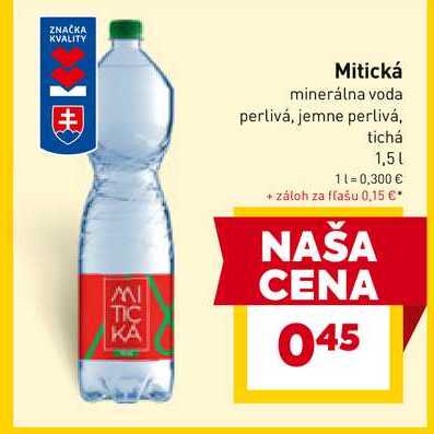 Mitická minerálna voda perlivá, jemne perlivá, tichá 1,5l