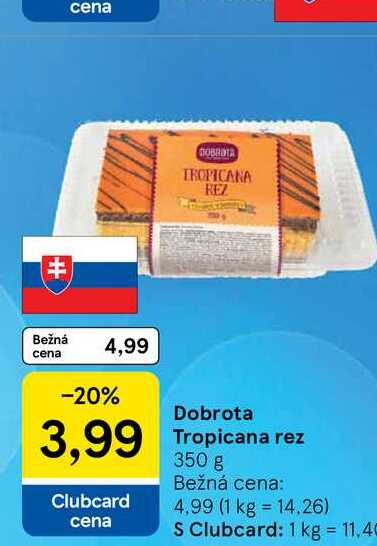 Dobrota Tropicana rez 350 g