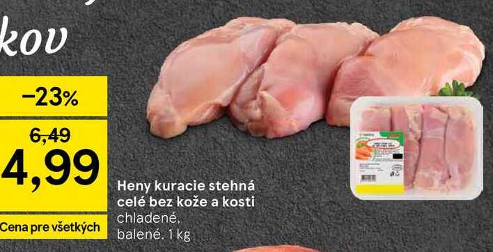 Heny kuracie stehná celé bez kože a kosti, 1 kg