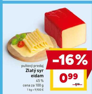Zlatý syr eidam 45% cena za 100 g 
