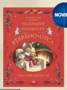 Najkrajšie rozprávky starého otca pod stromčekom