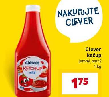 Clever kečup jemný, ostrý 1 kg 