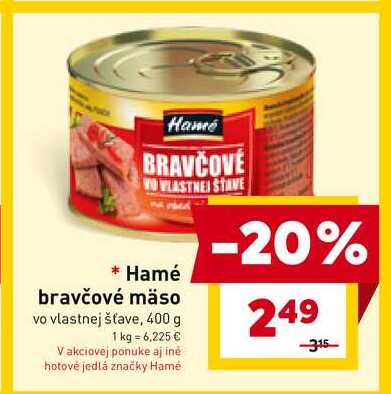 Hamé bravčové mäso vo vlastnej šťave, 400 g 