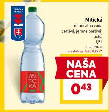 Mitická minerálna voda perlivá, jemne perlivá, tichá 1,5l v akcii