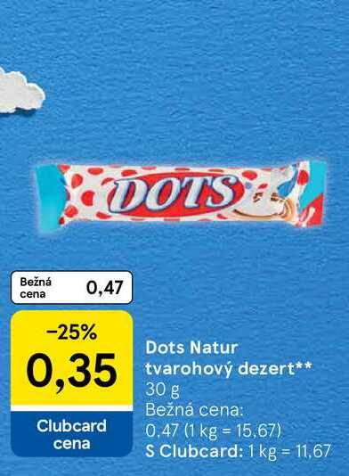 Dots Natur tvarohový dezert 30 g 