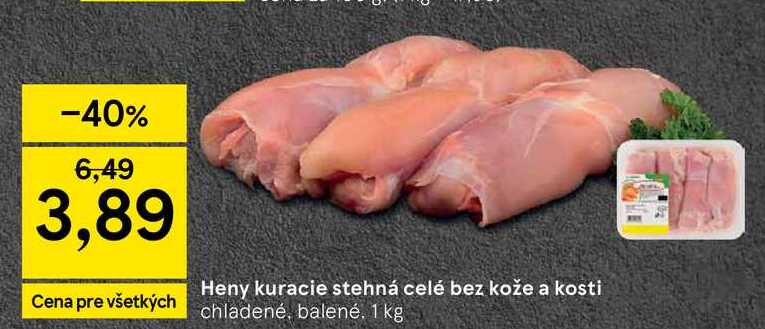 Heny kuracie stehná celé bez kože a kosti chladené, balené, 1 kg 