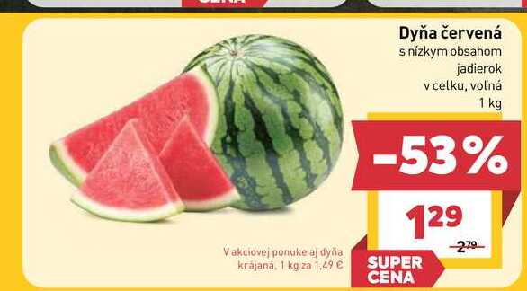 Dyňa červená s nízkym obsahom jadierok v celku, voľná 1 kg 