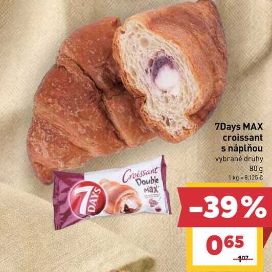 7Days MAX croissant s náplňou vybrané druhy 80 g