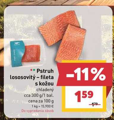 Pstruh lososovitý fileta s kožou chladený cca 300 g/1 bal. cena za 100 g