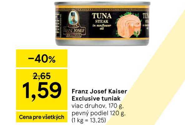 Franz Josef Kaiser Exclusive tuniak viac druhov 170 g